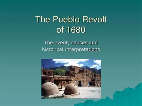 A Gathering Storm: An Exploration of the Pueblo Revolt of 1680 and Its Enduring Legacy on Native American Autonomy and Spanish Colonial Rule